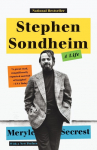 Stephen Sondheim: Stephen Sondheim: A Life