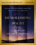 Demolishing Doubt Bible Study Guide plus Streaming Video: Discover How Your Deepest Questions Can Lead to Life-Giving Faith