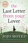 The Last Letter from Your Lover: A love story for the ages from international bestseller, Jojo Moyes