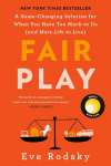 Fair Play: Reeses Book Club: A Game-Changing Solution for When You Have Too Much to Do (and More Life to Live)