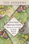 Psychic Protection: Balance & Protection for Body, Mind & Spirit