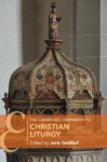 The Cambridge Companion to Christian Liturgy