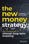 The New Money Strategy: The Modern Guide to Rational, Long-Term Investing