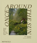 Once Around the Sun: Seasonal Rituals, Food, and Stories from a House Upstate