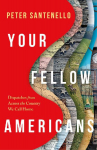 Your Fellow Americans: Dispatches from Across the Country We Call Home