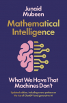 Mathematical Intelligence: What We Have that Machines Dont