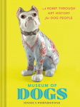 Museum of Dogs: A Guided Tour of Canine Art History