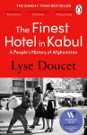 The Finest Hotel in Kabul: A Peoples History of Afghanistan