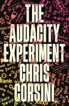 The Audacity Experiment: Stop Outsourcing Your Instincts, Reclaim Your Sovereignty and Rewrite Your Reality