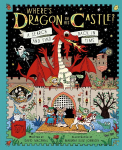 Wheres Dragon in His Castle?: A Search and Find Back in Time