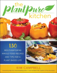 The Plantpure Kitchen: 130 Mouthwatering, Whole Food Recipes and Tips for a Plant-Based Life