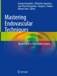 Mastering Endovascular Techniques: Tips and Tricks in Endovascular Surgery