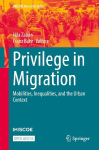 Privilege in Migration: Mobilities, Inequalities, and the Urban Context