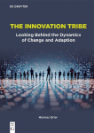 The Innovation Tribe: Looking Behind the Dynamics of Change and Adaption