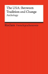 The USA: Between Tradition and Change. Anthology: [Fremdsprachentexte] - Englische Texte mit deutschen Worterkl&auml;rungen. Niveau B2 (GER) - Die Anthologie mit allen Kurzgeschichten zum Abiturthema Politics, culture, society - between tradition and chan ...