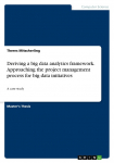 Deriving a big data analytics framework. Approaching the project management process for big data initiatives: A case study