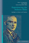 Experiencing the Hebrew Bible: Spotlights on History and Tradition