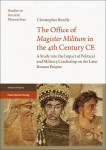 The Office of Magister Militum in the 4th Century CE: A Study into the Impact of Political and Military Leadership on the Later Roman Empire