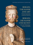 Bergen, die Hanse und Kunst / Bergen, the Hanse and Art: Kulturelle Verbindungen rund um die Nordsee / Cultural Connections around the North Sea