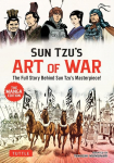 Sun Tzus Art of War: The Manga Edition: The Full Story Behind Sun Tzus Masterpiece!