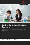 La Petite Usine Organic Factory: Certified by the Scientific Committee of COP 22 in Marrakech
