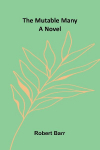 The Mutable Many: A Novel