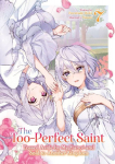 The Too-Perfect Saint: Tossed Aside by My Fianc&eacute; and Sold to Another Kingdom (Light Novel) Vol. 7