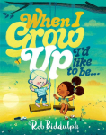 When I Grow Up Id Like to Be...