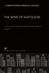 The Mind of Napoleon: A Selection from His Written and Spoken Words