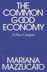The Common Good Economy: A New Compass