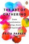 The Art of Gathering: How We Meet and Why It Matters