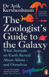 The Zoologists Guide to the Galaxy: What Animals on Earth Reveal about Aliens - and Ourselves