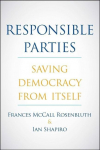 Responsible Parties: Saving Democracy from Itself