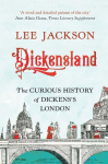 Dickensland: The Curious History of Dickens's London