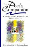 The Poets Companion: A Guide to the Pleasures of Writing Poetry