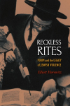 Reckless Rites: Purim and the Legacy of Jewish Violence