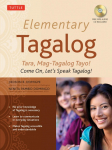 Elementary Tagalog: Tara, Mag-Tagalog Tayo! Come On, Lets Speak Tagalog! (Online Audio Download Included)