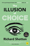 The Illusion of Choice: 16&frac12; psychological biases that influence what we buy