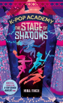 K-Pop Academy: The Stage of Shadows: Unofficial adventure stories for K-Pop Demon Hunters fans