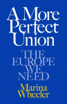 A More Perfect Union: The Europe We Need