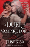 A Duel with the Vampire Lord: the utterly addictive fantasy romance standalone inspired by Beauty and the Beast