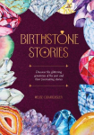 Birthstone Stories: Discover the Glittering Gemstones of the Year and Their Fascinating Stories