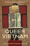 Queer Vietnam: A History of Gender Transgression, 1920-1945