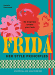 FRIDA: Her Style Principles: Be inspired, create your look