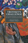 Trotskys Challenge: The Literary Discussion of 1924 and the Fight for the Bolshevik Revolution