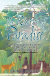 The Rivers of Paradise: A Spiritual Autobiography Uniting Eastern and Western Traditions