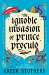 The Ignoble Invasion of Prince Proculo