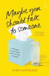 Maybe You Should Talk to Someone: the heartfelt, funny memoir by a New York Times bestselling therapist