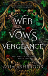 Web of Vows and Vengeance: A Dark Enemies To Lovers Fantasy Romance Novel