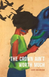The Crown Aint Worth Much
